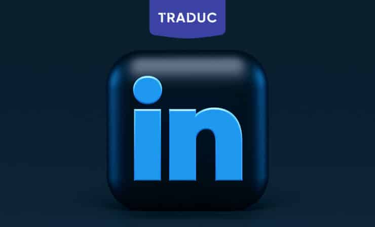 Comment traduire son profil LinkedIn