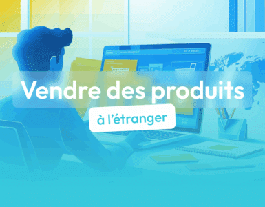 vendre des produits à l'étranger