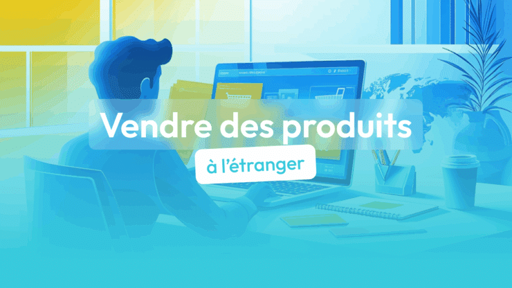 vendre des produits à l'étranger