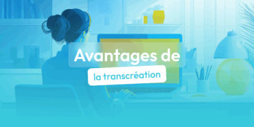 avantage transcréation